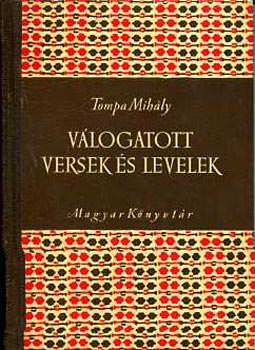 Tompa Mih�ly - Tompa Mih�ly v�logatott versek �s levelek