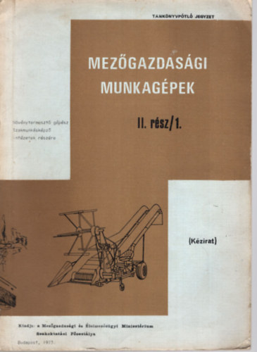 Bosznay László - Mezőgazdasági munkagépek II. rész/1.