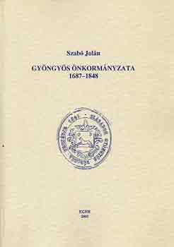 Szabó Jolán - Gyöngyös önkormányzata 1687-1848