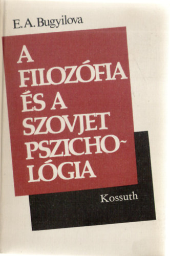 E. A. Bugyilova - A filozfia s a szovjet pszicholgia