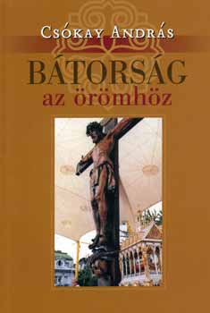 Cs�kay Andr�s - B�tors�g az �r�mh�z