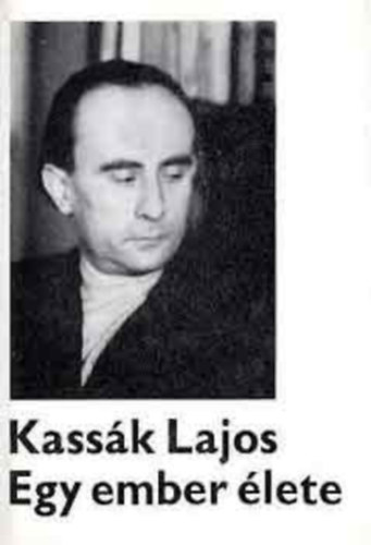 Kassk Lajos - Egy ember lete I.