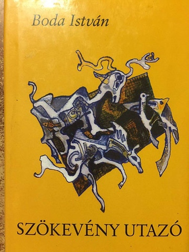 Boda István - Szökevény utazó - dedikált