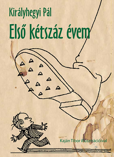 Királyhegyi Pál - Első kétszáz évem