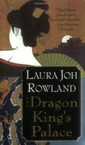 Laura Joh Rowland - The Dragon King's Palace