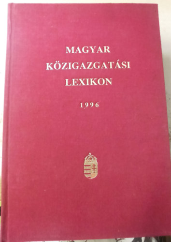 Dr. Kiss Elem�r - Magyar k�zigazgat�si lexikon 1996