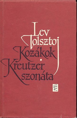 Lev Tolsztoj - Koz�kok-Kreutzer szon�ta