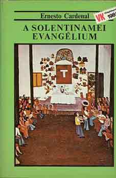 Ernesto Cardenal - A solentinamei evangélium