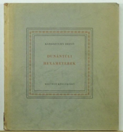 Keresztury Dezső - Dunántúli hexameterek