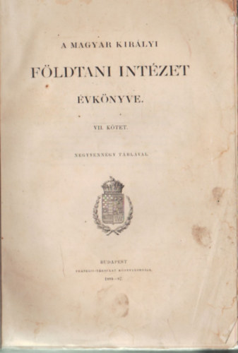 Dr. Staub Móricz - A Magyar Királyi Földtani Intézet évkönyve VII. kötet