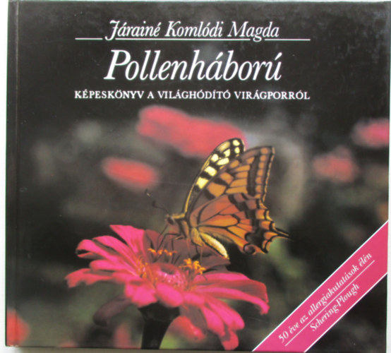 Járainé Komlódi Magda - Pollenháború - Képeskönyv a világhódító virágporról