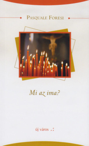 Pasquale Foresi - Mi az ima?