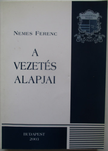 Nemes Fereenc - A vezet�s alapjai