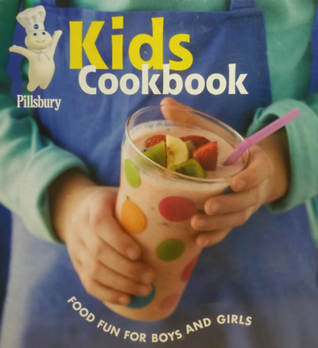 Lois Tlusty Kim Walter - Kids Cookbook: Food Fun for Boys and Girls (Pillsbury)