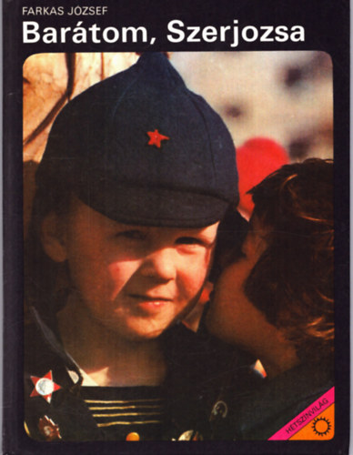 Farkas József - Barátom, Szerjozsa