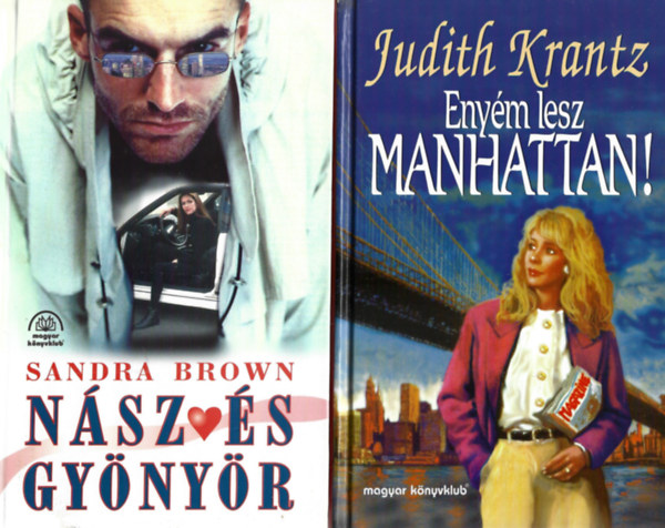 2 db könyv, Sandra Brown: Nász és gyönyör, Judith Krantz: Enyém lesz Manhattan!