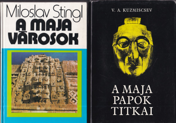 Miloslav Stingl V.A. Kuzmiscsev - A maja papok titkai + A maja v�rosok