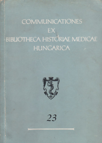 A. Palla - Communicationes ex bibliotheca historiae medicae hungarica 23.
