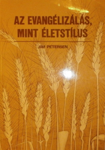 Jim Petersen - Az evanglizls, mint letstlus