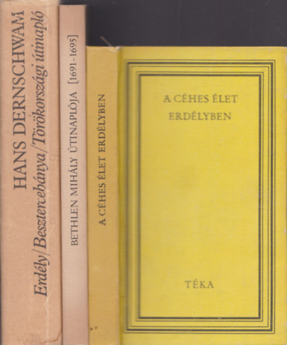 3db Erdly - A ches let Erdlyben + Bethlen Mihly tinaplja + Hans Dernschwam: Erdly-Besztercebnya-Trkorszgi tinapl