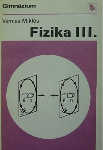 Vermes Mikl�s - Fizika III.