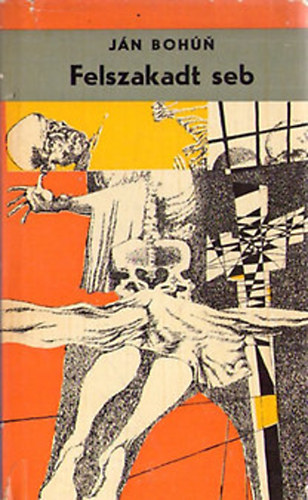 Ján Bohún - Felszakadt seb