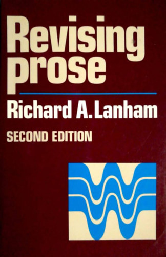 Richard A. Lanham - Revising Prose