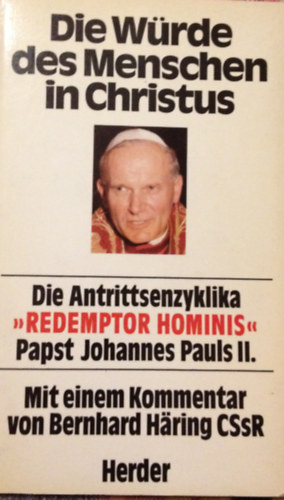 Die Wrde des Menschen in Christus. Die Antrittsenzyklika "Redemptor Hominis"