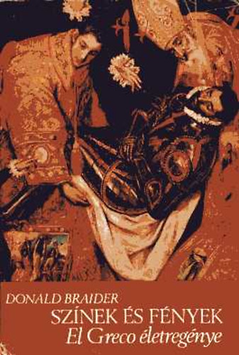 Donald Braider - Sz�nek �s f�nyek (El Greco �letreg�ny)