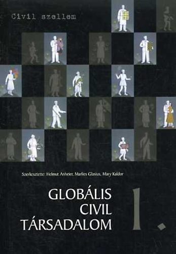 Anheier-Glasius-Kaldor szerk. - Globlis civil trsadalom I-II.