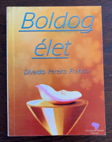 Franco .Divaldo Pereira - Boldog let