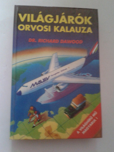 Richard Dawood - Világjárók orvosi kalauza