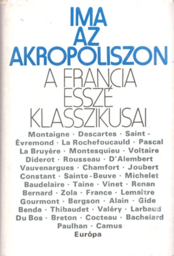 Eur�pa K�nyvkiad� - Ima az Akropoliszon (A francia essz� klasszikusai)