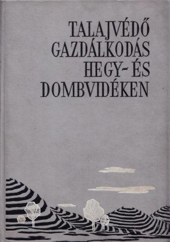 Erdi- Horvth- Kamars- Kiss- Szekrnyi - Talajvd gazdlkods hegy- s dombvidken