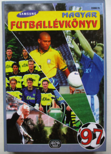 Dob Istvn-Ifj. Thaly Zoltn-Nyri Kroly-Uri Jz - Magyar futballvknyv 1997
