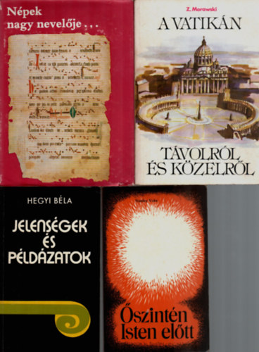 Hegyi B�la, Dr. Szennay Andr�s, Z. Morawski Stanley Voke - 4 db Vall�si k�nyv egy�tt: A Vatik�n t�volr�l �s k�zelr�l, N�pek nagy nevel�je..., Jelens�gek �s p�ld�zatok, �szint�n Isten el�tt.