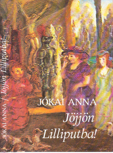 Jókai Anna - Jöjjön Lilliputba! (dedikált)