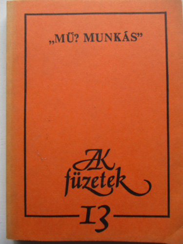 'M�? Munk�s' (JAK f�zetek)