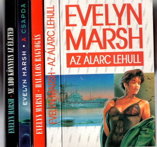 Evelyn Marsh - 4 db Evelyn Marsh: Az larc lehull, Hallos ragyogs, A csapda, Ne add knnyen az leted.
