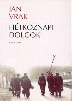 Jan Vrak - H�tk�znapi dolgok