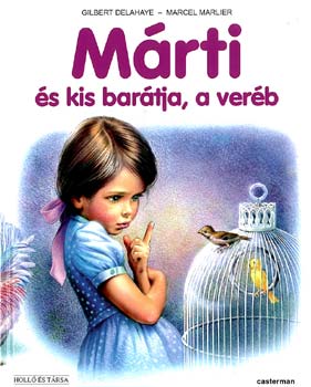 Gilbert Delahaye Marcel Marlier - M�rti �s kis bar�tja, a ver�b