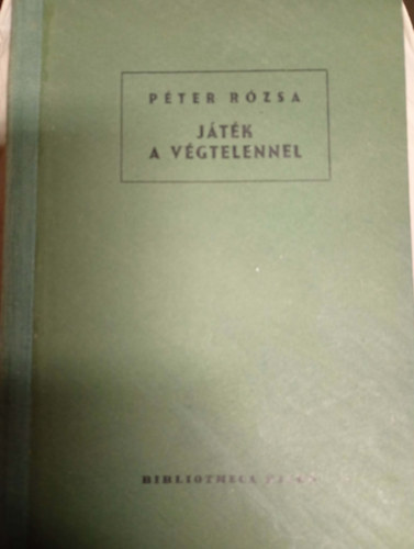 P�ter R�zsa - J�t�k a v�gtelennel (Matematika k�v�l�ll�knak)