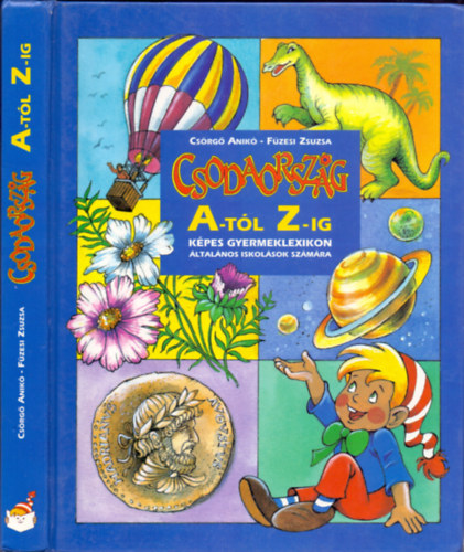 Csrg Anik-Fzesi Zsuzsa - Csodaorszg A-tl Z-ig