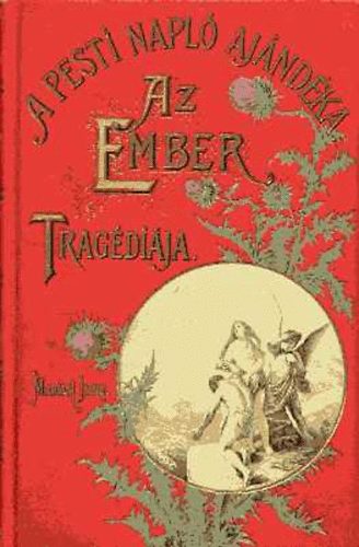 Mad�ch Imre - Az ember trag�di�ja (Zichy Mih�ly �t rajz�val)