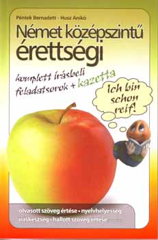 Pntek Bernadett; Husz Anik - Nmet kzpszint rettsgi - Komplett feladatsorok + Kazetta