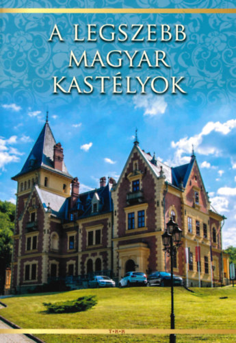 A legszebb magyar kastlyok
