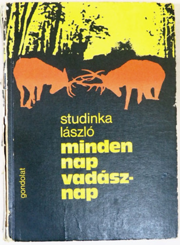 Studinka László - Minden nap vadásznap