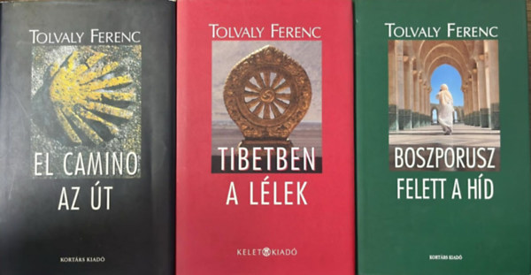 Tolvaly Ferenc - El Camino - Az út - Tibetben a lélek - Boszporusz felett a híd