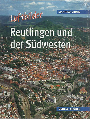 Manfred Grohe - Reutlingen und der Sdwesten