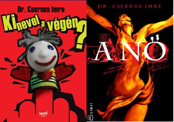 Dr. Csernus Imre - Ki nevel a v�g�n? + A n�
